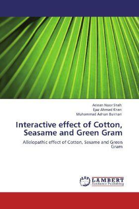 Shah / Khan / Bukhari |  Interactive effect of Cotton, Seasame and Green Gram | Buch |  Sack Fachmedien