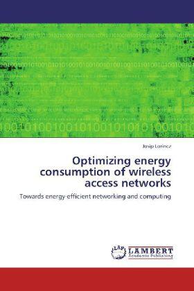 Lorincz |  Optimizing energy consumption of wireless access networks | Buch |  Sack Fachmedien