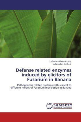 Chakraborty / Kothari |  Defense related enzymes induced by elicitors of Fusarium in Banana | Buch |  Sack Fachmedien