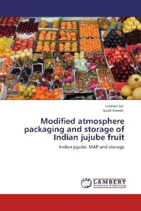 Jat / Pareek |  Modified atmosphere packaging and storage of Indian jujube fruit | Buch |  Sack Fachmedien