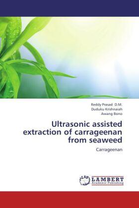 D. M. / Krishnaiah / Bono |  Ultrasonic assisted extraction of carrageenan from seaweed | Buch |  Sack Fachmedien