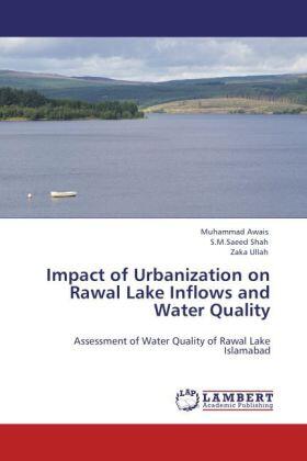 Awais / Shah / Ullah |  Impact of Urbanization on Rawal Lake Inflows and Water Quality | Buch |  Sack Fachmedien
