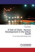Sengupta / Ghosh |  A Tale of Cities - Human Development in the Urban South | Buch |  Sack Fachmedien