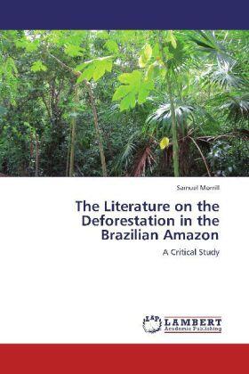Morrill | The Literature on the Deforestation in the Brazilian Amazon | Buch | 978-3-659-12703-8 | sack.de
