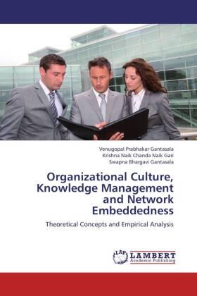 Gantasala / Chanda Naik Gari | Organizational Culture, Knowledge Management and Network Embeddedness | Buch | 978-3-659-12729-8 | sack.de