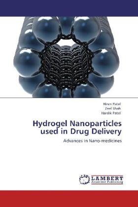Patel / Shah |  Hydrogel Nanoparticles used in Drug Delivery | Buch |  Sack Fachmedien