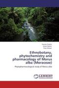 Gupta / Kazmi / Anwar |  Ethnobotany, phytochemistry and pharmacology of Morus alba (Moraceae) | Buch |  Sack Fachmedien