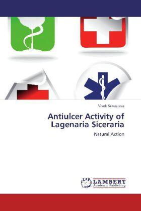 Srivastava |  Antiulcer Activity of Lagenaria Siceraria | Buch |  Sack Fachmedien