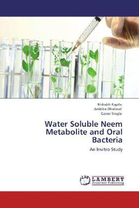Kapila / Dhaliwal / Singla | Water Soluble Neem Metabolite and Oral Bacteria | Buch | 978-3-659-13186-8 | sack.de