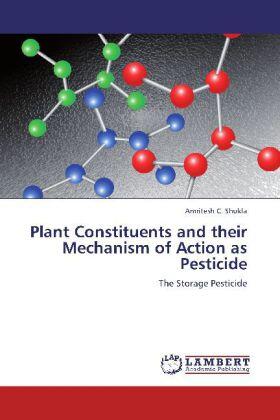 Shukla |  Plant Constituents and their Mechanism of Action as Pesticide | Buch |  Sack Fachmedien