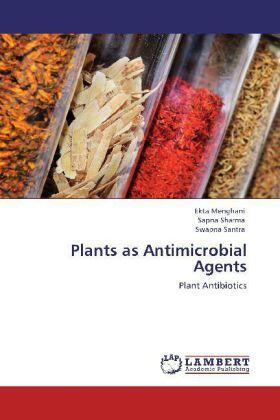 Menghani / Sharma / Santra |  Plants as Antimicrobial Agents | Buch |  Sack Fachmedien