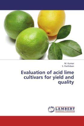Kumar / Parthiban |  Evaluation of acid lime cultivars for yield and quality | Buch |  Sack Fachmedien