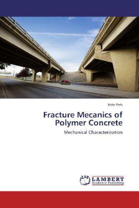 Reis |  Fracture Mecanics of Polymer Concrete | Buch |  Sack Fachmedien
