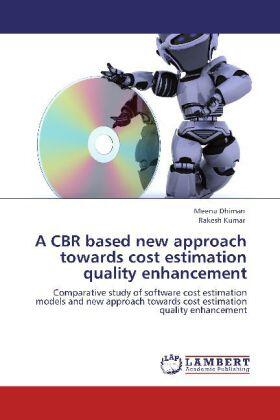 Dhiman / Kumar |  A CBR based new approach towards cost estimation quality enhancement | Buch |  Sack Fachmedien