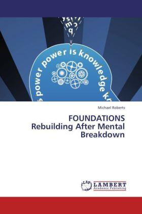 Roberts |  FOUNDATIONS  Rebuilding After Mental Breakdown | Buch |  Sack Fachmedien