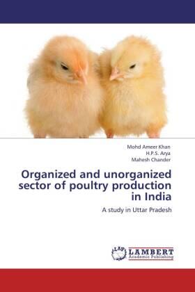 Khan / Arya / Chander |  Organized and unorganized sector of poultry production in India | Buch |  Sack Fachmedien