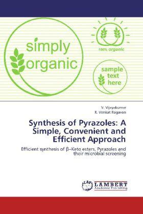 Vijayakumar / Venkat Ragavan |  Synthesis of Pyrazoles: A Simple, Convenient and Efficient Approach | Buch |  Sack Fachmedien