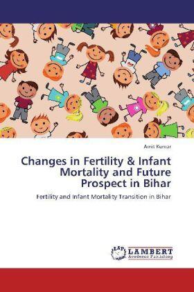 Kumar | Changes in Fertility & Infant Mortality and Future Prospect in Bihar | Buch | 978-3-659-14192-8 | sack.de