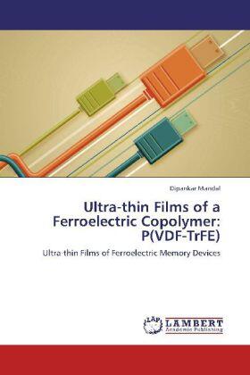 Mandal |  Ultra-thin Films of a Ferroelectric Copolymer: P(VDF-TrFE) | Buch |  Sack Fachmedien