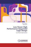 Mehta / Arora |  Low Power High Performance Sequential Logic Design | Buch |  Sack Fachmedien