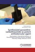 Sen / Patel |  Synthesized pyrazoline-carbothioamide as potent antitubercular agent | Buch |  Sack Fachmedien
