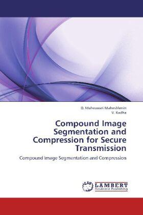 Maheswari Maheshlenin / Radha |  Compound Image Segmentation and Compression for Secure Transmission | Buch |  Sack Fachmedien