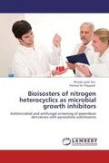 Sen / M. Prajapati |  Bioisosters of nitrogen heterocyclics as microbial growth inhibitors | Buch |  Sack Fachmedien