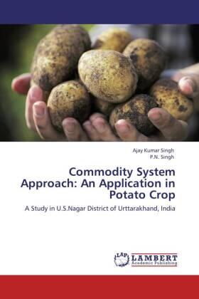 Singh |  Commodity System Approach: An Application in Potato Crop | Buch |  Sack Fachmedien