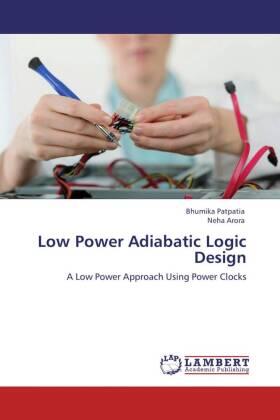 Patpatia / Arora | Low Power Adiabatic Logic Design | Buch | 978-3-659-14628-2 | sack.de