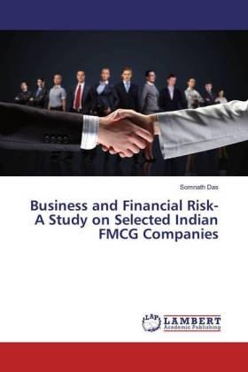 Das | Business and Financial Risk- A Study on Selected Indian FMCG Companies | Buch | 978-3-659-14688-6 | sack.de