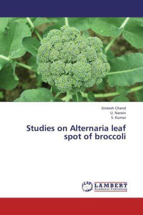 Chand / Narain / Kumar |  Studies on Alternaria leaf spot of broccoli | Buch |  Sack Fachmedien