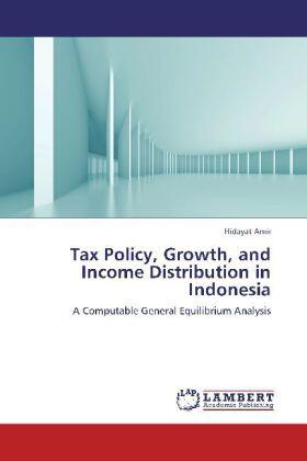 Amir | Tax Policy, Growth, and Income Distribution  in Indonesia | Buch | 978-3-659-15266-5 | sack.de