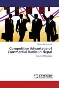 Bhattarai |  Competitive Advantage of Commercial Banks in Nepal | Buch |  Sack Fachmedien