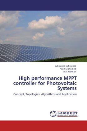 Subiyanto / Mohamed / Hannan |  High performance MPPT controller for Photovoltaic Systems | Buch |  Sack Fachmedien