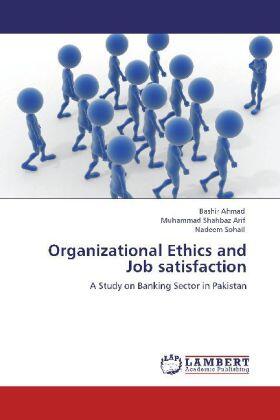 Ahmad / Arif / Sohail |  Organizational Ethics and Job satisfaction | Buch |  Sack Fachmedien