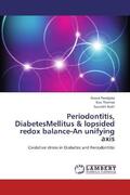 Pendyala / Thomas / Joshi |  Periodontitis, DiabetesMellitus & lopsided redox balance-An unifying axis | Buch |  Sack Fachmedien