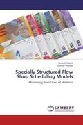 Gupta / Sharma |  Specially Structured Flow Shop Scheduling Models | Buch |  Sack Fachmedien