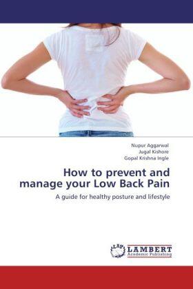 Aggarwal / Kishore / Ingle |  How to prevent and manage your Low Back Pain | Buch |  Sack Fachmedien