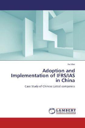 Wei |  Adoption and Implementation of IFRS/IAS in China | Buch |  Sack Fachmedien