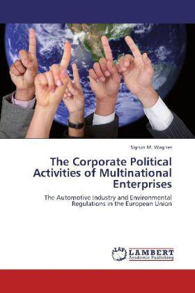 Wagner |  The Corporate Political Activities of Multinational Enterprises | Buch |  Sack Fachmedien