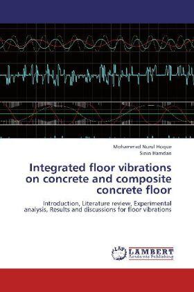 Hoque / Hamdan |  Integrated floor vibrations on concrete and composite concrete floor | Buch |  Sack Fachmedien