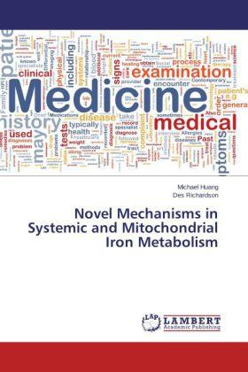 Huang / Richardson |  Novel Mechanisms in Systemic and Mitochondrial Iron Metabolism | Buch |  Sack Fachmedien