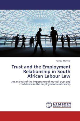 Henrico |  Trust and the Employment Relationship in South African Labour Law | Buch |  Sack Fachmedien