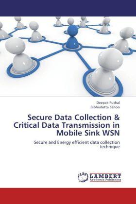 Puthal / Sahoo |  Secure Data Collection & Critical Data Transmission in Mobile Sink WSN | Buch |  Sack Fachmedien
