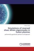 Deng |  Simulations of reversed shear Alfvén eigenmodes in fusion plasmas | Buch |  Sack Fachmedien