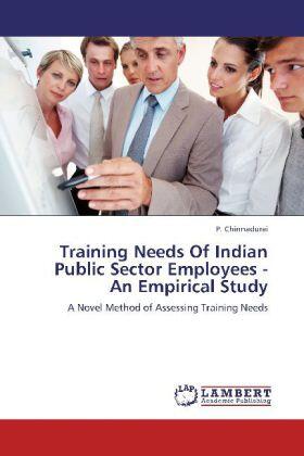 Chinnadurai | Training Needs Of Indian Public Sector Employees - An Empirical Study | Buch | 978-3-659-16927-4 | sack.de
