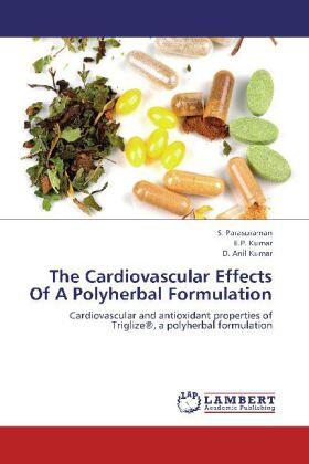 Parasuraman / Kumar / Anil Kumar | The Cardiovascular Effects Of A Polyherbal Formulation | Buch | 978-3-659-16982-3 | sack.de