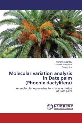 Srivashtav / Mahatma / Jha |  Molecular variation analysis in Date palm (Phoenix dactylifera) | Buch |  Sack Fachmedien