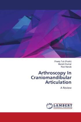Tuli (Pruthi) / Kumar / Narula |  Arthroscopy In Craniomandibular Articulation | Buch |  Sack Fachmedien