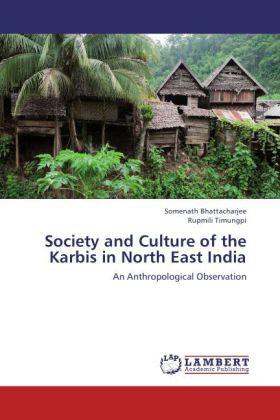 Bhattacharjee / Timungpi |  Society and Culture of the Karbis in North East India | Buch |  Sack Fachmedien